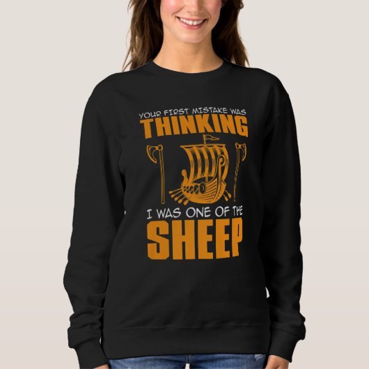 Dein erster Fehler war zu denken, ich wäre eins de Sweatshirt (Vorderseite)
