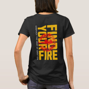 Dein Feuer finden: Die Wärme des Ambition verkraft T-Shirt