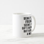 Dein Freund zu sein scheint wie Geschenk genug zu Kaffeetasse (VorderseiteRechts)