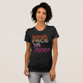 DEIN GESICHT ODER MEIN? T-Shirt (Vorne ganz)