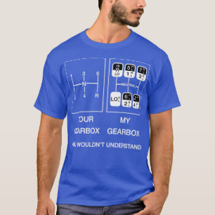 Dein Getriebe mein Getriebe T-Shirt