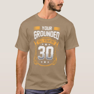 Dein Groundedill Youre 30 Daddy Vater Pater Girl T-Shirt