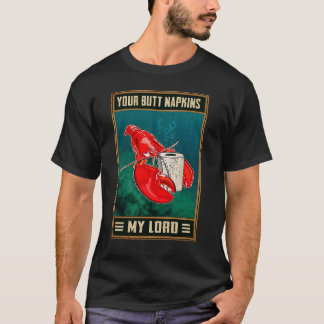 Dein Hintern Napkins Mein Lord Retro Lobster Joke  T-Shirt