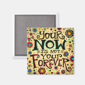 Dein Jetzt ist nicht dein ewiger Spaß Inspiration Magnet (Vorderseite/Rückseite)