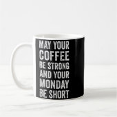 Dein Kaffee sei stark Lustiger Spruch Kaffeetasse (Links)