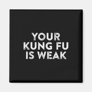 Dein Kung Fu ist schwach Hacker Martial Arts Karat Magnet