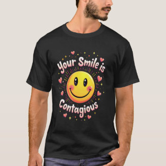 Dein Lächeln ist ansteckend Positive Glückliche Mo T-Shirt