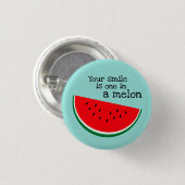 Dein Lächeln ist eins in einem Melon Button (Vorne & Hinten)