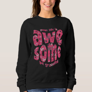 Dein Leben ist großartig, sei dankbar Pink Herz Mo Sweatshirt
