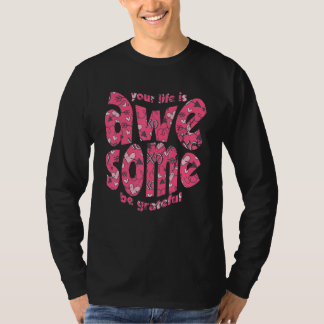 Dein Leben ist großartig, sei dankbar Pink Herz Mo T-Shirt