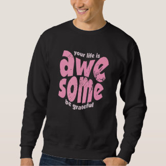 Dein Leben ist großartig, sei dankbar Vintage-Moti Sweatshirt
