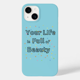 Dein Leben ist voll von Beauty-Handy Case-Mate iPhone 14 Hülle