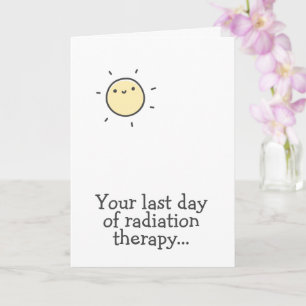 Dein letzter Tag der Strahlentherapie. Halte durch Karte