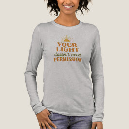 Dein Licht braucht keine Erlaubnis zu leuchten. Tri-Blend Shirt