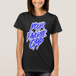 Dein Lieblings Opp Rap Hiphop Trap Rapper Gang Dri T-Shirt