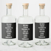 Dein Lieblingskind scheint wie Geschenk genug ( Alkoholflaschenetikett (Flaschen)