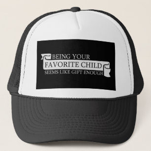 Dein Lieblingskind zu sein, scheint Geschenk genug Truckerkappe
