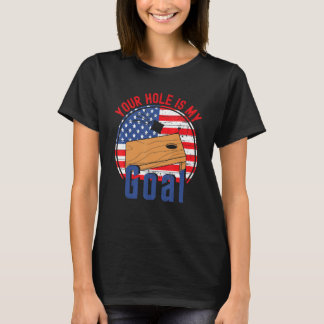 Dein Loch ist mein amerikanisches Flaggenloch T T-Shirt