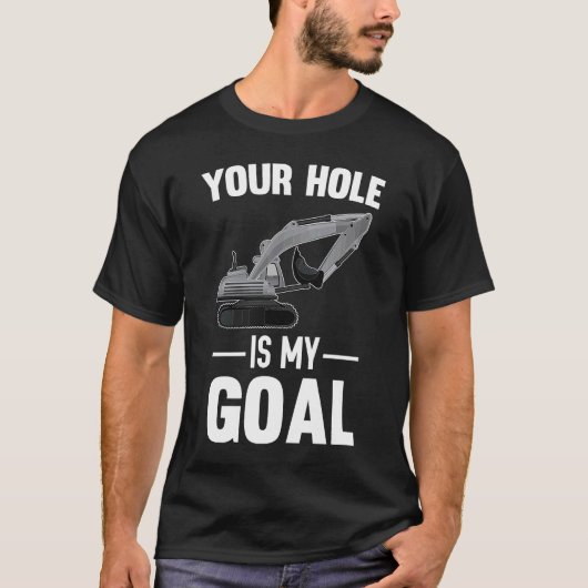 Dein Loch ist mein Goal-Digger-Computer T-Shirt (Vorderseite)