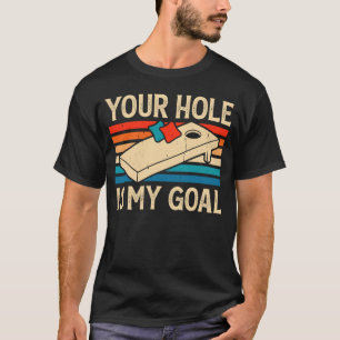 Dein Loch ist mein Tornhole Player Team Baggo T-Shirt