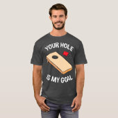 Dein Loch ist mein Tornhole Team Bean Bag T-Shirt (Vorne ganz)