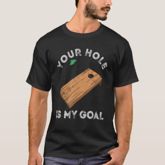 Dein Loch ist mein Tornhole Toss Game T-Shirt