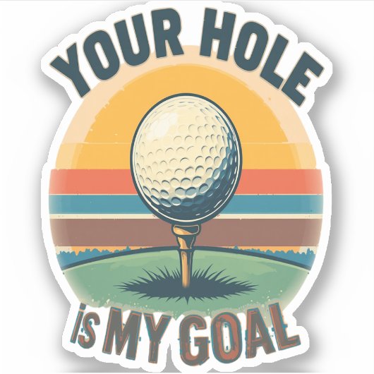 Dein Loch ist mein Ziel beim Golfspielen Aufkleber (Vorderseite)