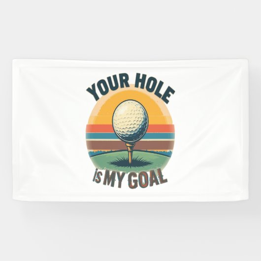 Dein Loch ist mein Ziel beim Golfspielen Banner (Horizontal)