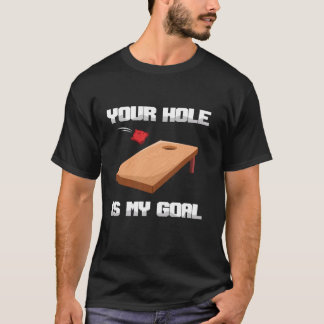 Dein Loch ist mein Ziel Bohnen-Sand-Sack-Wurf Corn T-Shirt