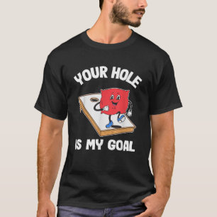 Dein Loch ist mein Ziel Corn Hole Bean Bag Sarkast T-Shirt