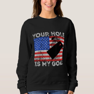 Dein Loch ist mein Ziel Cornhole Game Player Ameri Sweatshirt