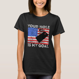 Dein Loch ist mein Ziel Cornhole Game Player Ameri T-Shirt