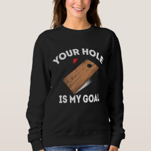 Dein Loch ist mein Ziel Cornhole-Spieler Bean Bag  Sweatshirt