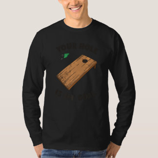 Dein Loch ist mein Ziel Cornhole T-Shirt