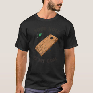 Dein Loch ist mein Ziel Cornhole T-Shirt