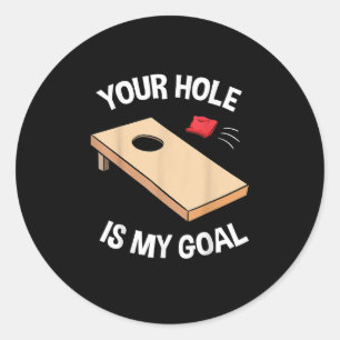 Dein Loch ist mein Ziel Cornhole Team Bean Bag Lie Runder Aufkleber