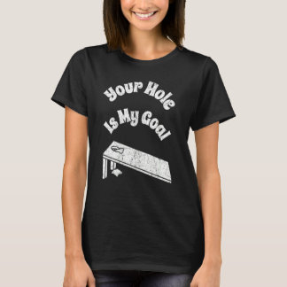 Dein Loch ist mein Ziel Cornhole Team Bean Bag T-Shirt
