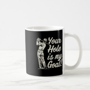 Dein Loch ist mein Ziel für Männer Kaffeetasse