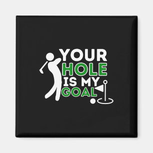 Dein Loch ist mein Ziel - Golfspieler Golf Humor P Magnet