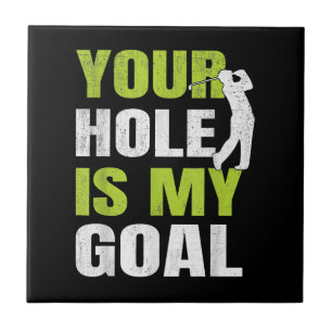 Dein Loch ist mein Ziel - Golfspieler Golfspielen Fliese