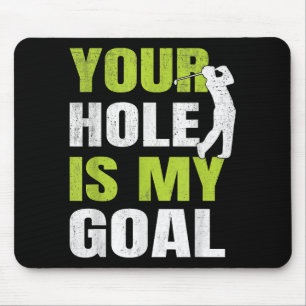 Dein Loch ist mein Ziel - Golfspieler Golfspielen  Mousepad