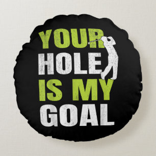 Dein Loch ist mein Ziel - Golfspieler Golfspielen Rundes Kissen