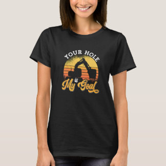 Dein Loch ist mein Ziel Kleinkind Baustelle Bagger T-Shirt