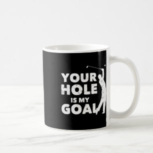Dein Loch ist mein Ziel Lustiger Golf Golfspiel Sp Kaffeetasse