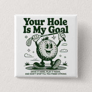 Dein Loch ist mein Ziel Lustiger Golf Golfspielend Button