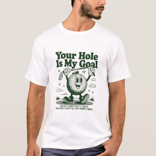 Dein Loch ist mein Ziel Lustiger Golf Golfspielend T-Shirt