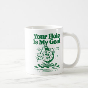 Dein Loch ist mein Ziel Lustiger Golf Kaffeetasse