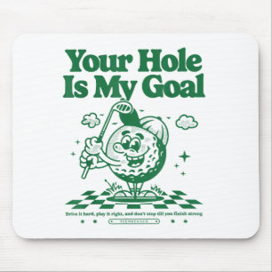 Dein Loch ist mein Ziel Lustiger Golf  Mousepad