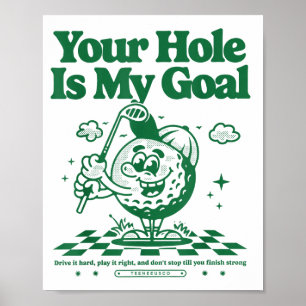 Dein Loch ist mein Ziel Lustiger Golf Poster