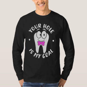 Dein Loch ist mein Ziel, lustiger Zahnarzt, Handhö T-Shirt